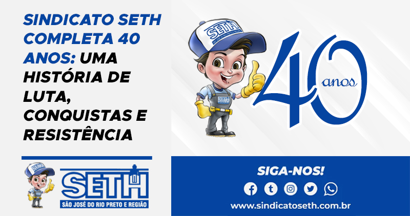 Sindicato SETH completa 40 anos - Uma história de luta, conquistas e resistência